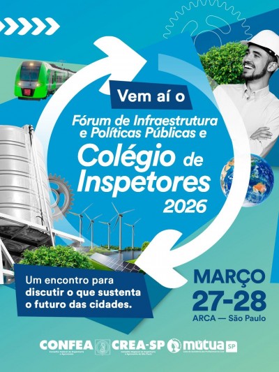 Crea-SP promove Fórum de Infraestrutura e Políticas Públicas e Colégio de Inspetores 2026