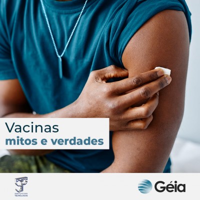 Géia: mitos e verdades sobre as vacinas
