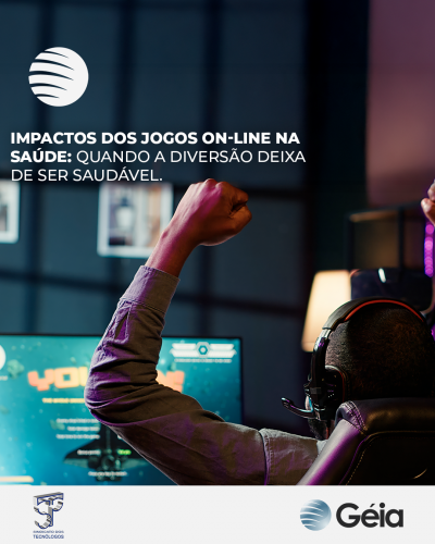 Géia: impactos os jogos online na saúde