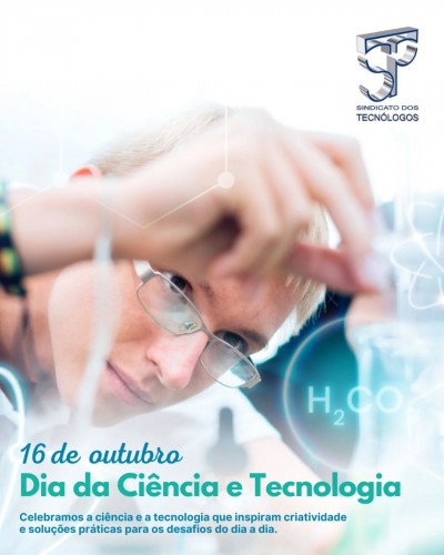 16 de outubro: Dia da Ciência e Tecnologia
