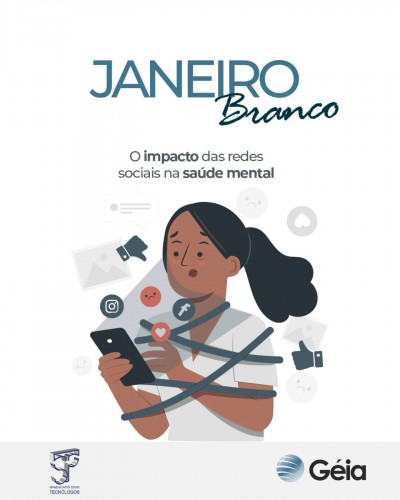 Géia| Janeiro Branco: o impacto das redes sociais na saúde mental