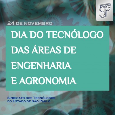 24 de novembro: Dia do Tecnólogo das áreas de Engenharia e Agronomia