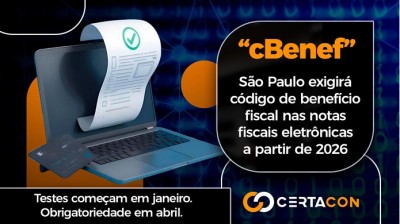São Paulo exigirá código de benefício fiscal nas notas fiscais eletrônicas a partir de 2026 (cBenef)