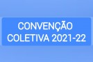 Resultado da Convenção Coletiva de Trabalho 2021-22 está disponível
